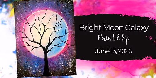Bright Moon Galaxy | Paint & Sip | June 13