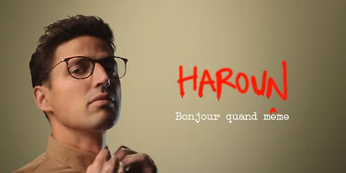 HAROUN \u201cBonjour quand m\u00eame\u201d \u2022 08\/10\/2026 - 20H00 \u2022 Brest Arena