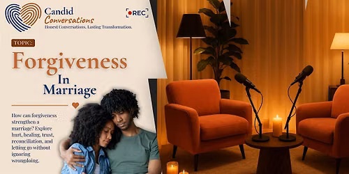 Candid Conversation - Forgiveness in Marriage