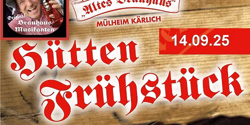 \ud83e\udd68 H\u00fcttenfr\u00fchst\u00fcck im Alten Brauhaus M\u00fclheim-K\u00e4rlich 14. September 2025