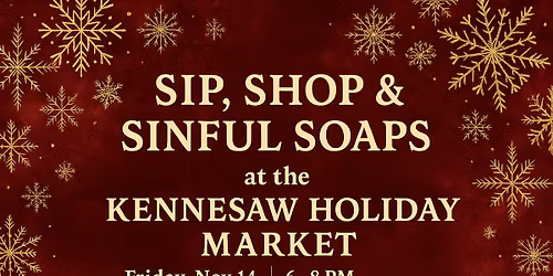 Sinful Soaps at Kennesaw Holiday Market Sip and Shop