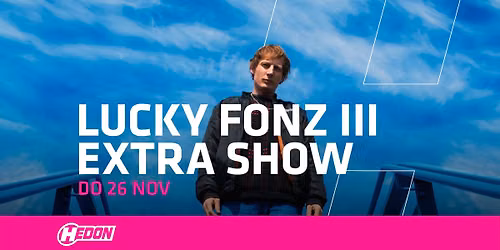 LUCKY FONZ ||| EXTRA SHOW | HEDON ZWOLLE