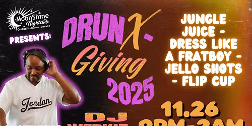 Drunxgiving with DJ Werkit!