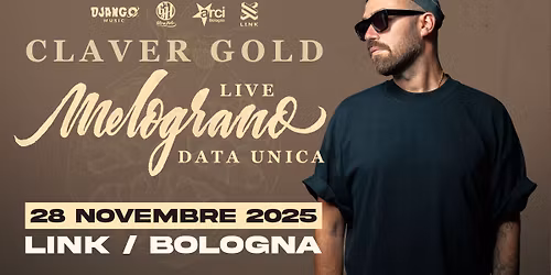 Claver Gold - MELOGRANO live (DATA UNICA) @ LINK 
