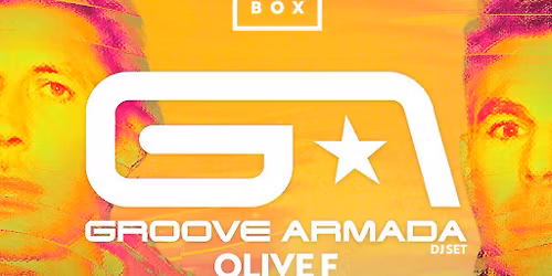 GROOVE ARMADA| Groovebox Binks Yard Opening Weekend SATURDAY