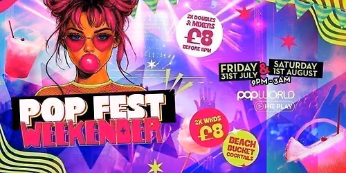 Saturday - Pop Fest Weekender