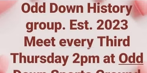 Odd down history group TWO year Anniversary  TOPIC school days