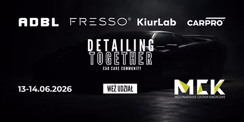 MCK 2026 Detailing Together - Najwi\u0119ksze Targi Detailingowe na Po\u0142udniu!
