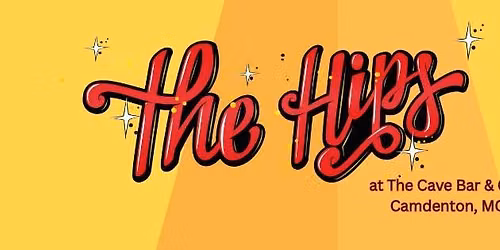 The Hips return to The Cave Bar & Grill!