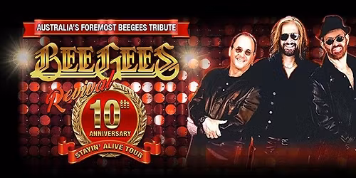 Bee Gees Revival - 10th Anniversary Tour - Riverlinks Westside 