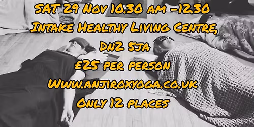 Deeply Relaxing Restorative and Yoga Nidra Retreat - Sat 29 Nov only 12 places