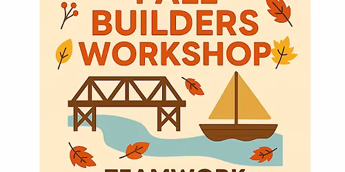 Fall Builders Workshop: Boats & Bridges Family Challenge