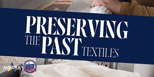Preserving The Past: Textiles!
