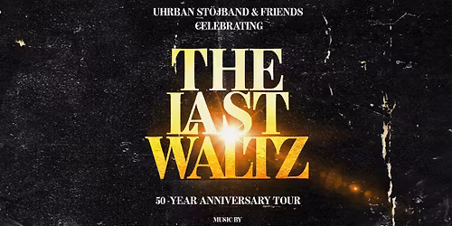 The Last Waltz 50 \u00e5r \u2013 En hyldestkoncert \/\/ Ridehuset p\u00e5 V\u00e6rket, Randers