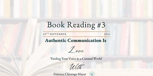 Authentic Communication Is Love - Book Reading with Patience Chisanga-Mayer