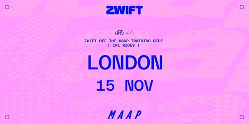 Zwift Off The MAAP IRL Training Ride | London