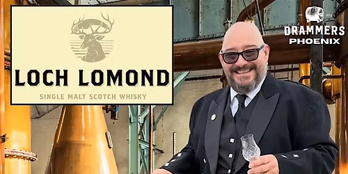Scotch Tasting - Glen Scotia & Loch Lomond Distilleries -w- Special Guest