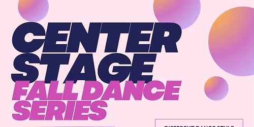 Center Stage: Fall Dance Series