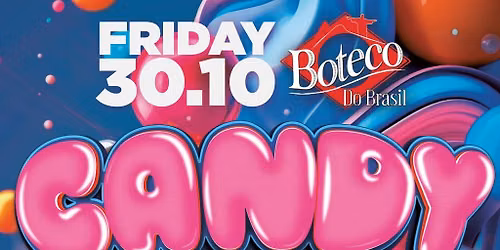 Candy Friday 1st Anniversary @ Boteco Do Brasil