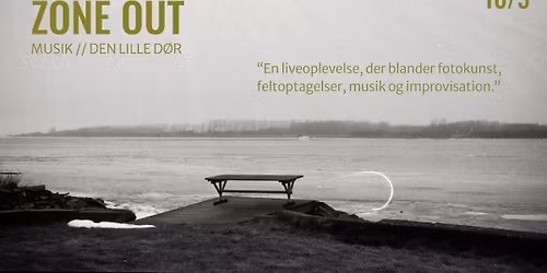 Zone Out \/\/ Den Lille D\u00f8r 