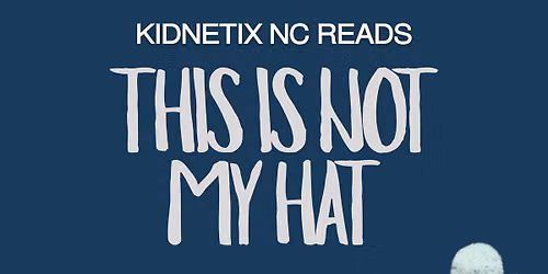 THIS IS NOT MY HAT - Reading by Kidnetix NC