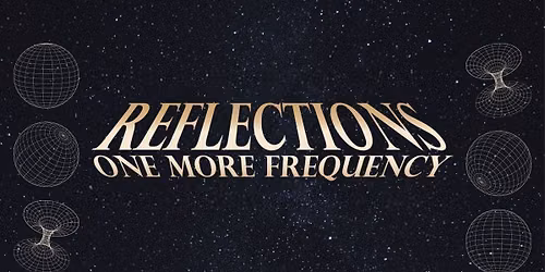 REFLECTIONS PRESENTS: ONE MORE FREQUENCY