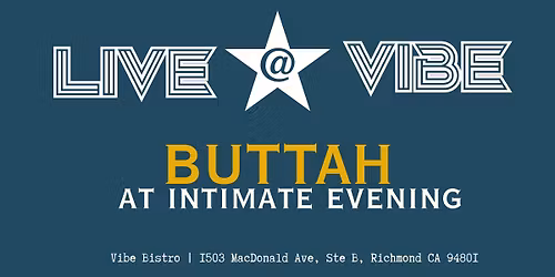 Buttah- An Intimate Evening