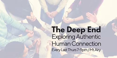 The Deep End: Exploring Authentic Human Connection