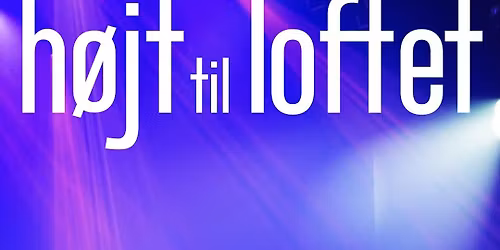 T\u00f8sedrenge-Kirke-Tur \u2013 \u201dH\u00f8jt Til Loftet\u201d