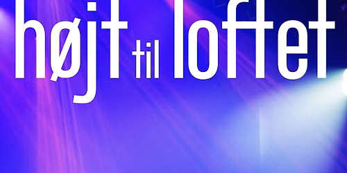 T\u00f8sedrenge-Kirke-Tur \u2013 \u201dH\u00f8jt Til Loftet\u201d