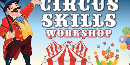 Circus Skills Show & Workshop