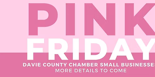 DAVIE CHAMBER | PINK FRIDAY!