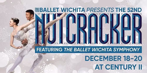Ballet Wichita's 52nd Nutcracker Featuring the Ballet Wichita Symphony