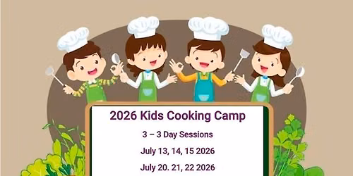 Kid's Cooking Camp (8-17)-3rd Session-July 27,28,29, 2026 Call to reserve seat