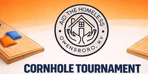 Aid the Homeless Cornhole Tournament Fundraiser