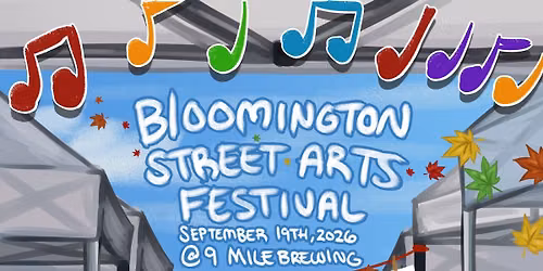 Bloomington Street Arts Festival-Year 3! September 19, 2026