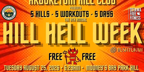 AHC's 8th Hill Hell Week - Tuesday August 25 @ 6:29am (Mooney's Bay Hill)