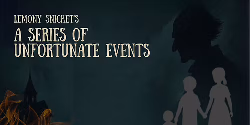 LEMONY SNICKET'S A Series of Unfortunate Events