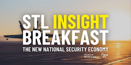 STL Insight Breakfast: The New National Security Economy