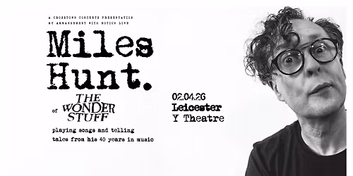 Miles Hunt at Y Theatre, Leicester