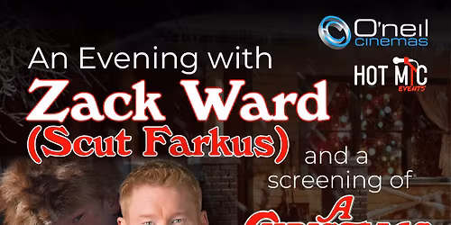 An Evening with A Christmas Story star Scut Farkus Zack Ward @ Oneil Cinemas