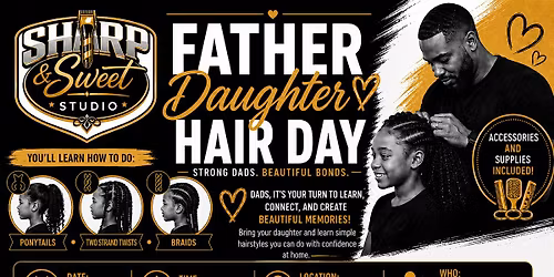 Sharp & Sweet Studio Presents: Father Daughter Hair Day