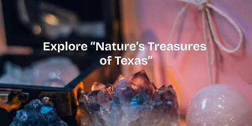 Explore Nature\u2019s Treasures of Texas