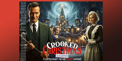 Moneypenny Murder Mystery Productions presents \u201cA Crooked Christmas!\u201d :: A Murder Mystery Dinner