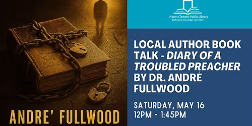 Local Author Book Talk - "Diary of a Troubled Preacher" by Dr. Andr\u00e9 Fullwood