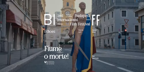 Fiume o morte! (Fiume vagy hal\u00e1l!) \/\/ BIFF 2025