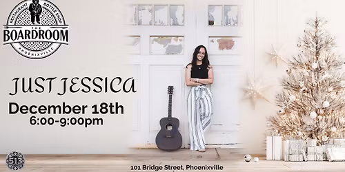 The holiday season continues at The Boardroom with live music by Just Jessica!