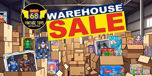 Warehouse Sale! Toys! Comics! Collectibles! Sports Memorabilia and much more!! 