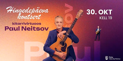 Hingedep\u00e4eva kontsert - kitarrivirtuoos Paul Neitsov