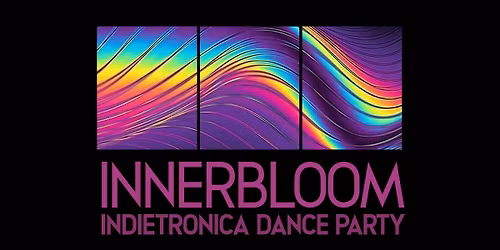 INNERBLOOM (INDIETRONIC DANCE PARTY)
